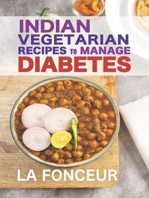 cover image of Indian Vegetarian Recipes to Manage Diabetes
